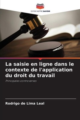 La saisie en ligne dans le contexte de l'application du droit du travail by Rodr