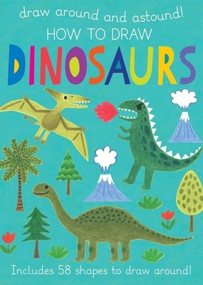 How to Draw Dinosaurs (Draw Around and Astound!),Poiter, Anton A