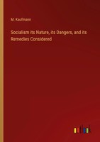 Socialism Its Nature, Its Dangers, And Its Remedies Considered M. Kaufmann Buch