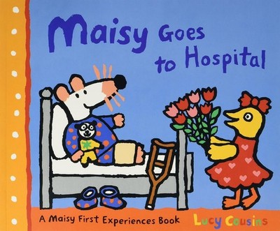 Maisy Goes to the Hospital: A Maisy First Experience Book - Paperback