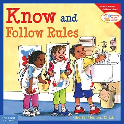 Know and Follow Rules: Learning to Get Along by Cheri J. Meiners Paperback Book