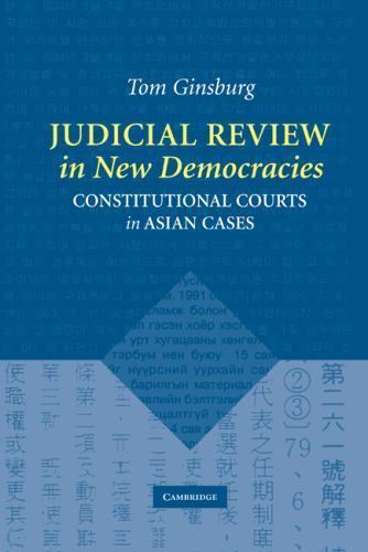 Judicial Review New Democracies Constitutional Courts Asian Ca… 9780521817158 LN