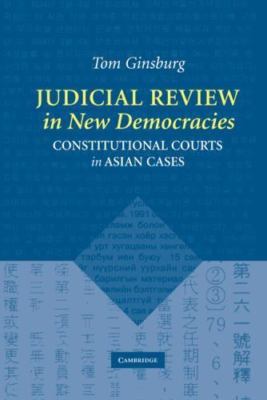 Judicial Review New Democracies Constitutional Courts Asian Ca  9780521817158 VG