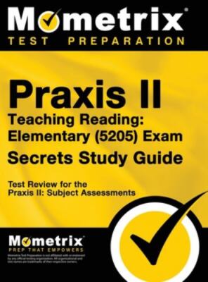 Praxis Teaching Reading - Elementary (5205) Secrets Study Guide: Test Review for