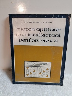 RARE!!! Motor Aptitude and Intellectual Performance. A. H. Ismail & J. J. Gruber