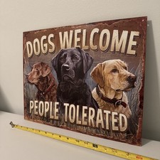 Dogs Welcome People Tolerated Metal Sign Garage Bar Man Cave 16  X 12.5  