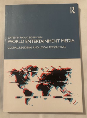 World Entertainment Media : Global, Regional and Local Perspectives PB