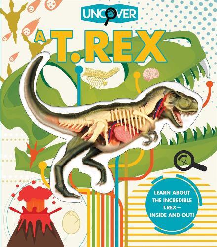 Dennis Schatz Uncover A T.rex (gebundene Ausgabe) Uncover