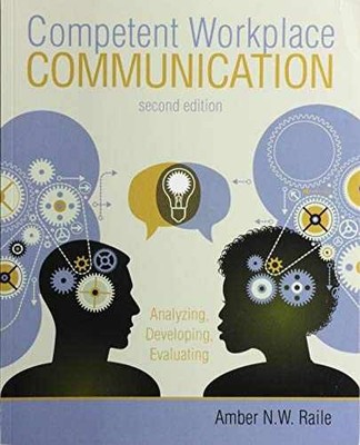 Competent Workplace Communication: - Paperback, by Amber Raile - Very Good