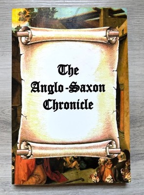The Anglo-Saxon Chronicle, Translated by James Ingram PB El Paso Norte Press