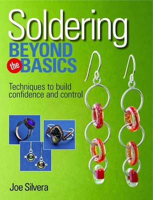 Soldering Beyond the Basics by Joe Silvera