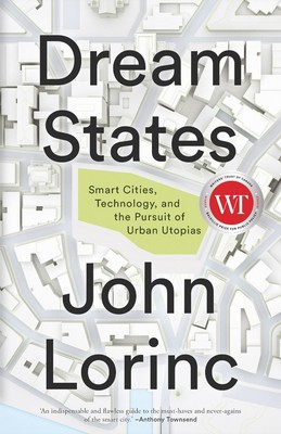Traumstaaten: Smart Cities und das Streben nach utopischem Urbanismus von John Lorinc (E