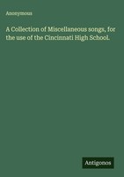 Anonymous | A Collection Of Miscellaneous Songs, For The Use Of The...