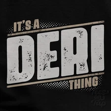 IT'S A DERI THING T-SHIRT name surname funny family gift idea