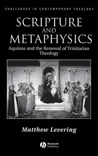 Scripture and Metaphysics – Aquinas and the Renewal of Trinitarian Theology