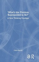 What's The Problem Represented To Be? | A New Thinking Paradigm | Carol Bacchi