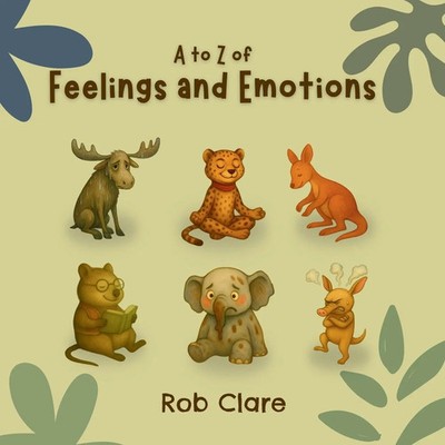 Rob Clare | The A to Z Book of Feelings and Emotions | Taschenbuch | Englisch