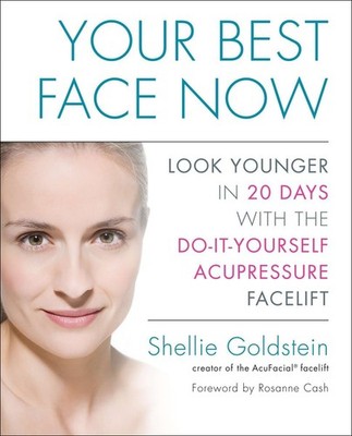 Your Best Face Now: Look Younger in 20 Days with the Do-It-Yourself Acupress...