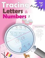 Tracing Letters And Numbers For Preschool: Kindergarten Tracing, Workbook, ...