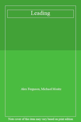 Leading By Alex Ferguson, Michael Moritz