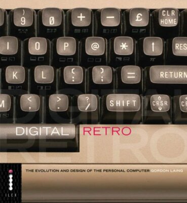 Digital Retro: The Evolution and Design of the Person by Gordon Laing 1904705391