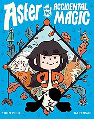 Aster and the Accidental Magic : a Graphic Novel Hardcover Thom P