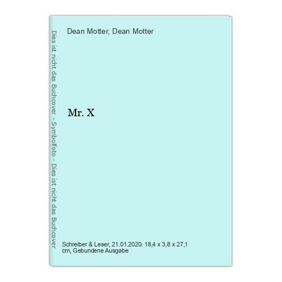 Mr. X Motter, Dean und Dean Motter: