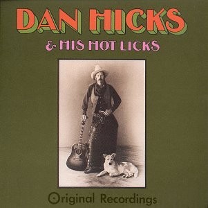 DAN HICKS - Dan Hicks & His Hot Licks - CD - **BRAND NEW/STILL SEALED**