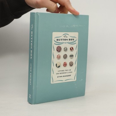 The Button Box: Lifting the Lid on Women's Lives  |  Lynn Knight