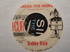 JO-CUR/CUCA 45 RECORD JC100/BOBBY RICE/DOWN AND OUT/BREAK IN THE NEWS/ VG/VG+ — photo 2