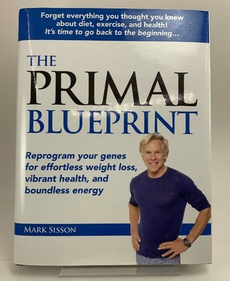 The Primal Blueprint Reprogram Your Genes For Effortless Weight Loss Vibrant 9780982207703 Ebay