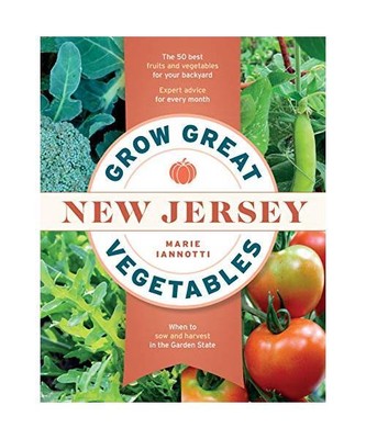 Grow Great Vegetables in New Jersey, Marie Iannotti