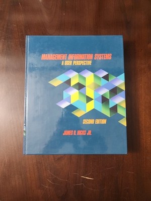 Management Information Systems : A User Perspective by James O. Hicks Jr. (1987,