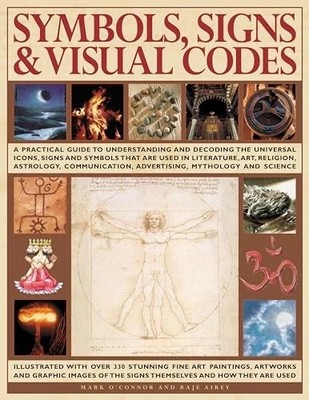 Symbols, Signs & Visual Codes: A Practical Guide to Understanding and Decoding t