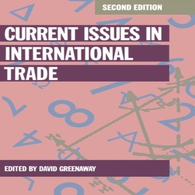 Current Issues in International Trade Bloomsbury Publishing PLC P