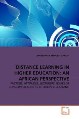 DISTANCE LEARNING IN HIGHER EDUCATION: AN AFRICAN PERSPECTIVE | Gakuu | Englisch