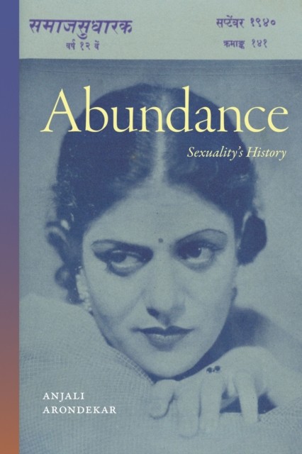 Abundance – Sexuality′s History Arondekar Hardback MD – Duke University Press