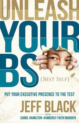 Jeff Black Unleash Your BS (Best Self) (Taschenbuch)