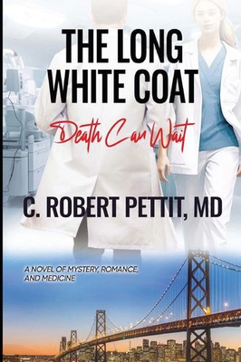 The Long White Coat | Death Can Wait | C. Robert Pettit | Taschenbuch | Englisch
