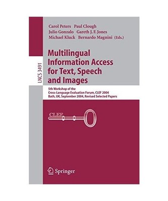 Multilingual Information Access for Text, Speech and Images: 5th Workshop of the