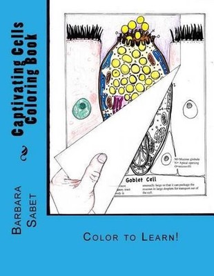 Captivating Cells Coloring Book: Color to Learn! by Barbara Sabet (English) Pape
