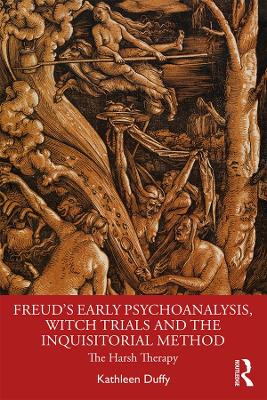 Freud's Early Psychoanalysis, Witch Trials and the Inquisitor... - 9780367369255