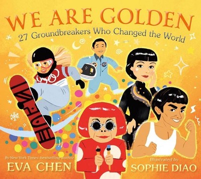 We Are Golden: 27 Groundbreakers Who Changed the World by Eva Chen (English) Boa