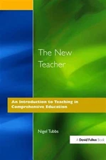 New Teacher : An Introduction to Teaching in Comprehensive Education, Hardcov...
