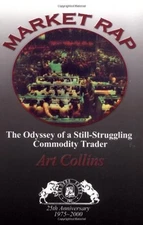 Market Rap : The Odyssey of a Still-Struggling Commodity Trader by Collins