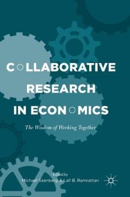 Collaborative Research In Economics: The Wisdom Of Working T...