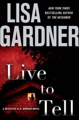 Live to Tell: A Detective D. D. Warren Novel - Hardcover - VERY GOOD
