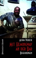 Mit Hemingway An Der Bar | Begegnungen | Achim Viereck | Deutsch | Taschenbuch