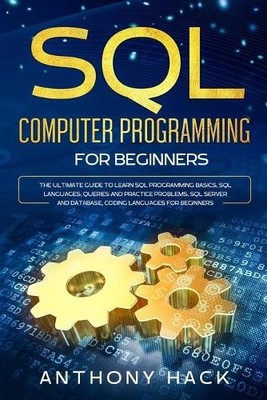 Anthony Hack SQL Computer Programming for Beginners (Taschenbuch) (US IMPORT)