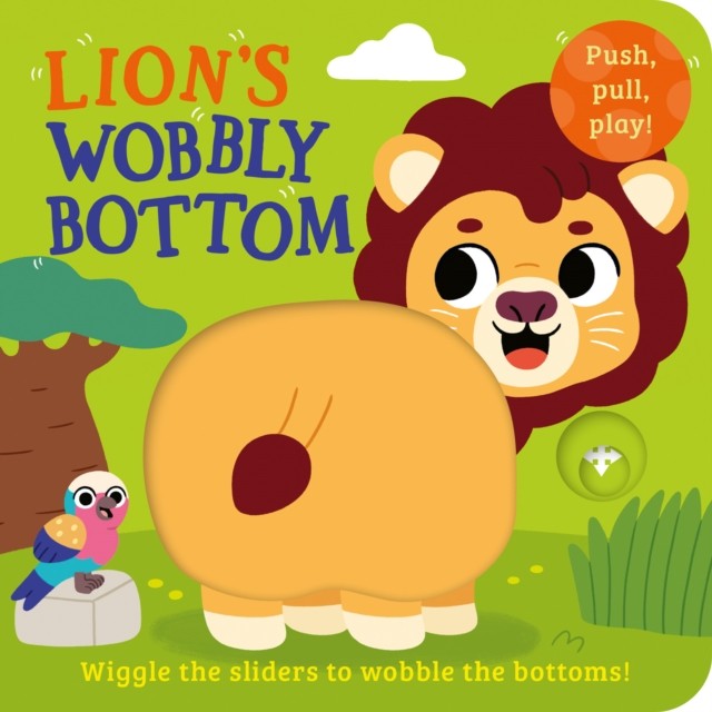 Lion’s Wobbly Bottom by Kit Frost (Board book)